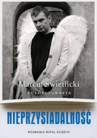 Nieprzysiadalność. Autobiografia - Marcin Świetlicki, Rafał Księżyk