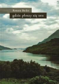 Gdzie płoszy się sen - Renata Batko