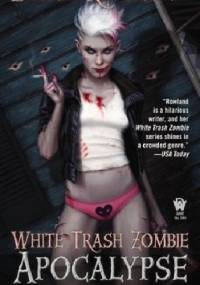 White Trash Zombie Apocalypse - Diana Rowland