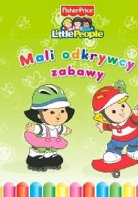 Mali odkrywcy. Zabawy - Anna Wiśniewska