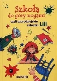 Szkoła do góry nogami czyli czarodziejskie sztuczki Lili - Knister