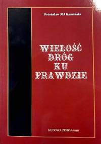 Wielość dróg ku prawdzie - Bronisław Kamiński
