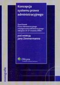 Koncepcja systemu prawa administracyjnego + CD /Monografie - Jan Zimmermann