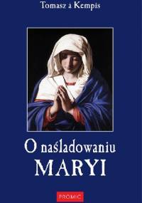 O naśladowaniu Maryi - Tomasz z Kempis