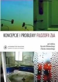 Koncepcje i problemy filozofii zła - Ryszard Wiśniewski, Marcin Jaranowski