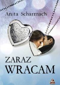 Zaraz wracam - Anita Scharmach