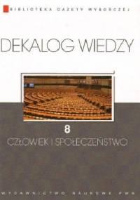 Dekalog wiedzy 8 - Człowiek i społeczeństwo - praca zbiorowa