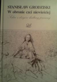W obronie czci niewieściej. Szkice z dziejów kultury prawnej. - Stanisław Grodziski