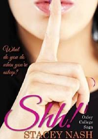 Shh! (Oxley College Saga Book 1) - Stacey Nash