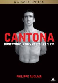 Cantona. Buntownik, który został królem - Philippe Auclair
