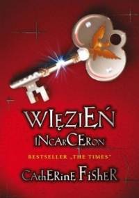Więzień Incarceron - Catherine Fisher