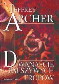 Dwanaście fałszywych tropów - Jeffrey Archer
