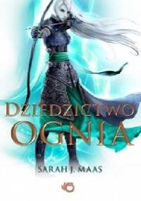 Dziedzictwo ognia - Sarah J. Maas