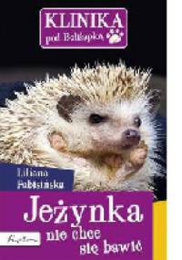 Klinika pod Boliłapką. Jeżynka nie chce się bawić - Liliana Fabisińska