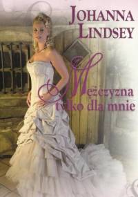 Mężczyzna tylko dla mnie - Johanna Lindsey