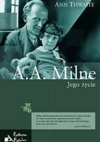 A.A. Milne. Jego życie - Ann Thwaite