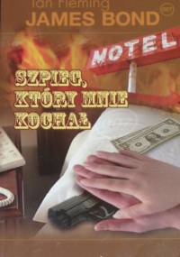 Szpieg, który mnie kochał - Ian Fleming
