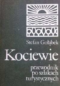 Kociewie przewodnik po szlakach turystycznych - Stefan Gołąbek