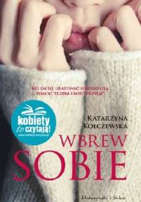Wbrew sobie - Katarzyna Kołczewska