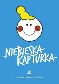 Niebieska Kapturka - Piotr Nowacki, Bartosz Sztybor