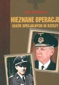 Nieznane operacje służb specjalnych III Rzeszy - Igor Witkowski