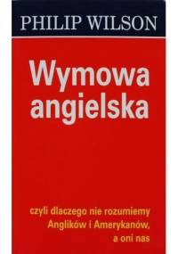 Wymowa angielska, czyli dlaczego nie rozumiemy Anglików i Amerykanów, a oni nas - Bronisława Bałutowa