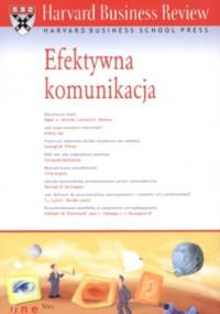 Harvard Business Review. Efektywna komunikacja - praca zbiorowa