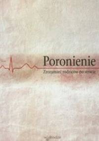 Poronienie. Zrozumieć rodziców po stracie - praca zbiorowa