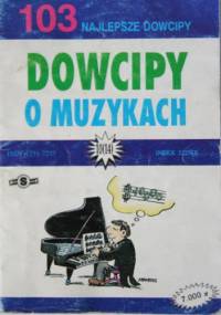 Dowcipy o muzykach. 103 najlepsze dowcipy - Janusz Nowosad