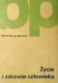 Życie i zdrowie człowieka - praca zbiorowa