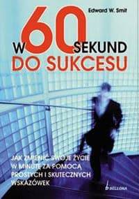 W 60 sekund do sukcesu - Edward W. Smith