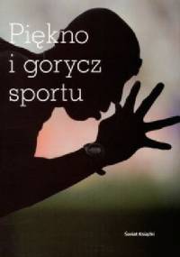 Piękno i gorycz sportu