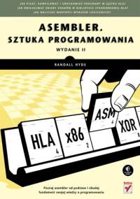 Asembler. Sztuka programowania. Wydanie II - Randall Hyde
