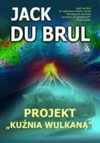 Projekt "Kuźnia Wulkana" - Jack Du Brul