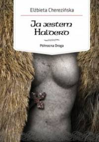 Ja jestem Halderd - Elżbieta Cherezińska