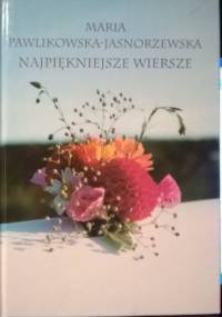 Najpiękniejsze wiersze - Maria Pawlikowska-Jasnorzewska