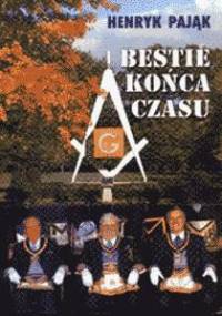 Bestie końca czasu - Henryk Pająk
