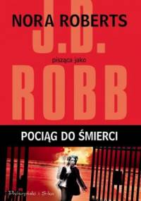 Pociąg do śmierci - J.D. Robb