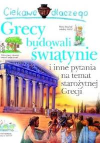 Ciekawe dlaczego Grecy budowali świątynie - Fiona MacDonald