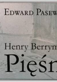 Henry Berryman Pięśni - Edward Pasewicz