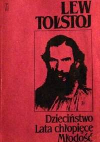Dzieciństwo, lata chłopięce, młodość - Lew Tołstoj