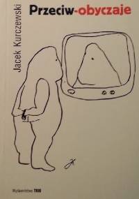 Przeciw-obyczaje - Jacek Kurczewski
