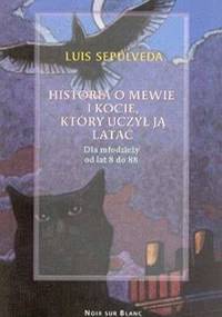 Historia o mewie i kocie, który uczył ją latać - Luis Sepulveda