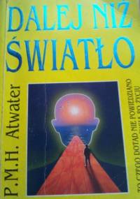 Dalej niż światło - Phyllis Atwater
