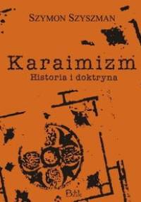 Karaimizm. Historia i doktryna - Szymon Szyszman
