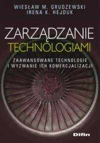 Zarządzanie technologiami - Irena K. Hejduk, Wiesław Maria Grudzewski