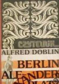 Berlin Alexanderplatz: dzieje Franciszka Biberkopfa - Alfred Döblin