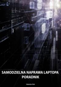Samodzielna naprawa laptopa - Kiek Sebastian