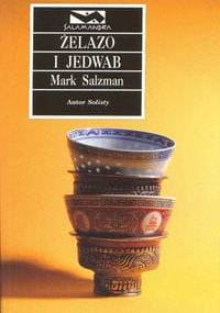 Żelazo i jedwab - Mark Salzman