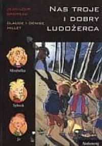 Nas troje i dobry ludożerca - Jean-Loup Craipeau